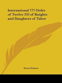 Front cover_International 777 Order of Twelve 333 of Knights and Daughters of Tabor