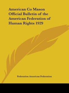 Front cover_American Co Mason Official Bulletin of the American Federation of Human Rights 1929