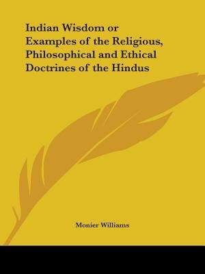 Front cover_Indian Wisdom or Examples of the Religious, Philosophical and Ethical Doctrines of the Hindus