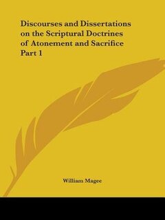 Couverture_Discourses and Dissertations on the Scriptural Doctrines of Atonement and Sacrifice Part 1