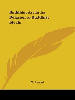 Front cover_Buddhist Art in Its Relation to Buddhist Ideals