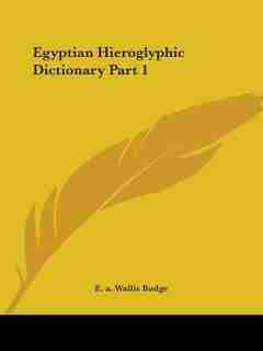 Egyptian Hieroglyphic Dictionary Part 1 de E. A. Wallis Budge