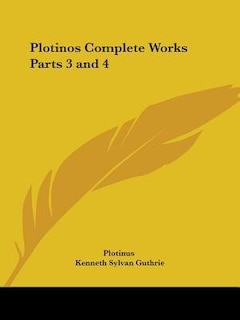 Plotinos Complete Works Parts 3 and 4