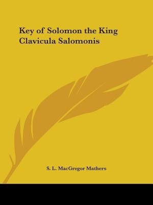 Key of Solomon the King Clavicula Salomonis