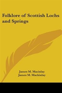 Front cover_Folklore of Scottish Lochs and Springs