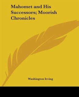 Front cover_Mahomet and His Successors; Moorish Chronicles
