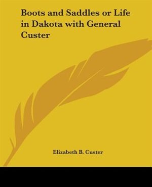 Couverture_Boots and Saddles or Life in Dakota with General Custer