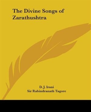 The Divine Songs of Zarathushtra