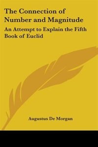 The Connection of Number and Magnitude: An Attempt to Explain the Fifth Book of Euclid