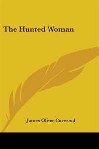Front cover_The Hunted Woman