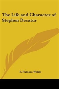 Front cover_The Life and Character of Stephen Decatur