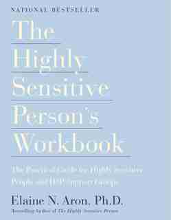 The Highly Sensitive Person's Workbook by Elaine N. Aron