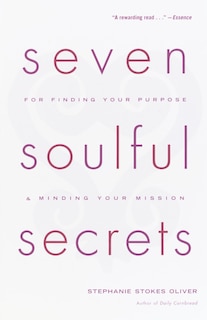 Front cover_Seven Soulful Secrets:  For Finding Your Purpose And Minding Your Mission