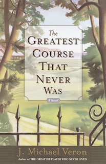 Front cover_The Greatest Course That Never Was