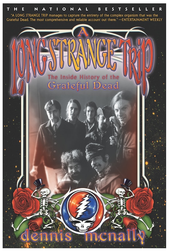 A Long Strange Trip: The Inside History Of The Grateful Dead