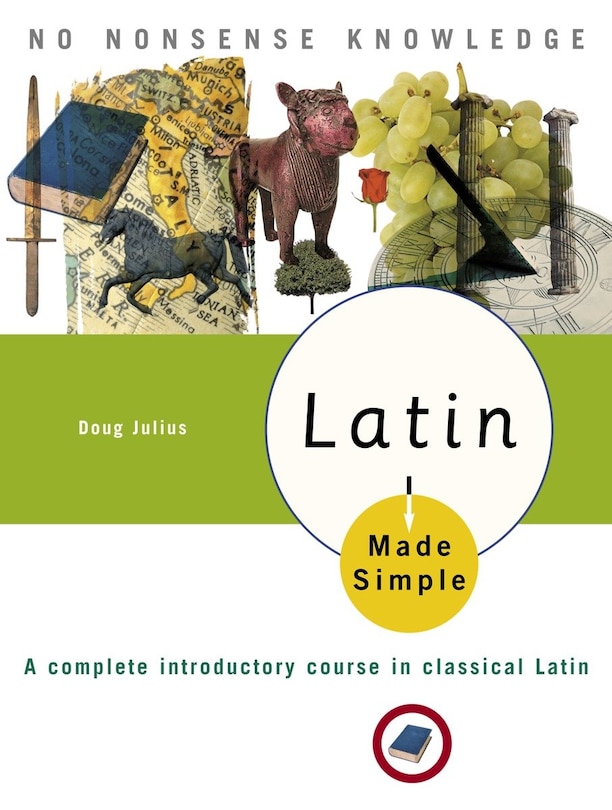 Latin Made Simple: A complete introductory course in Classical Latin