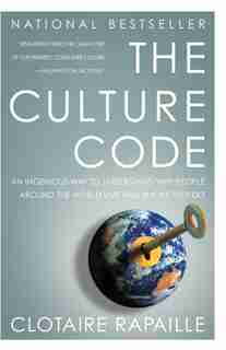 The Culture Code: An Ingenious Way To Understand Why People Around The World Live And Buy As They Do by Clotaire Rapaille