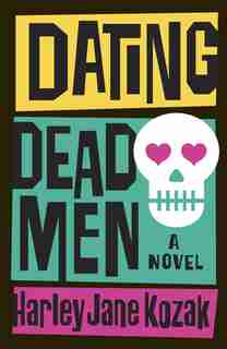 Dating Dead Men: A Novel by Harley Jane Kozak