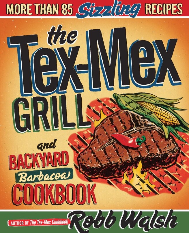 Couverture_The Tex-mex Grill And Backyard Barbacoa Cookbook