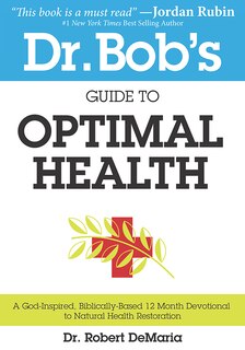 Front cover_Dr. Bob's Guide To Optimal Health Rev