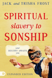 Front cover_Spiritual Slavery to Sonship Expanded Edition