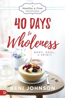 Front cover_40 Days to Wholeness: Body, Soul, and Spirit