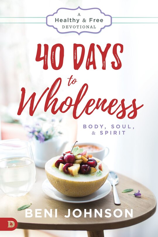 Front cover_40 Days to Wholeness: Body, Soul, and Spirit