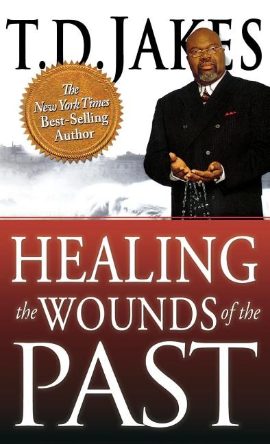 Healing The Wounds Of The Past