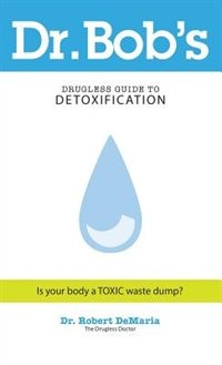 Couverture_Dr. Bob's Drugless Guide To Detoxification