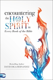 Front cover_ENCOUNTERING THE HOLY SPIRIT IN EVERY BOOK OF THE BIBLE