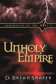 Front cover_Unholy Empire (Chronicles of the Host #2)