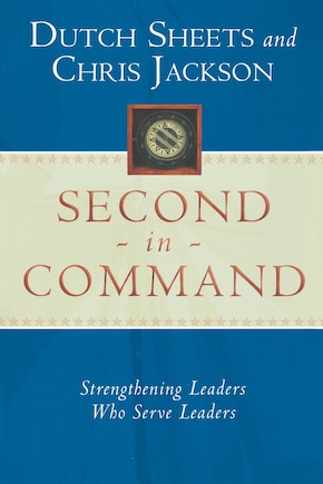 Second In Command: Becoming A Next Generation Leader Of Excellence