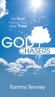 God Chasers: My Soul Follows Hard After Thee