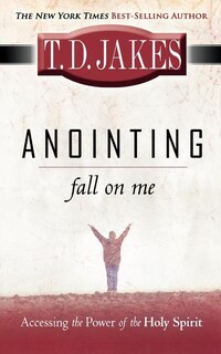 Anointing Fall On Me (repack): Accessing The Power Of The Holy Spirit