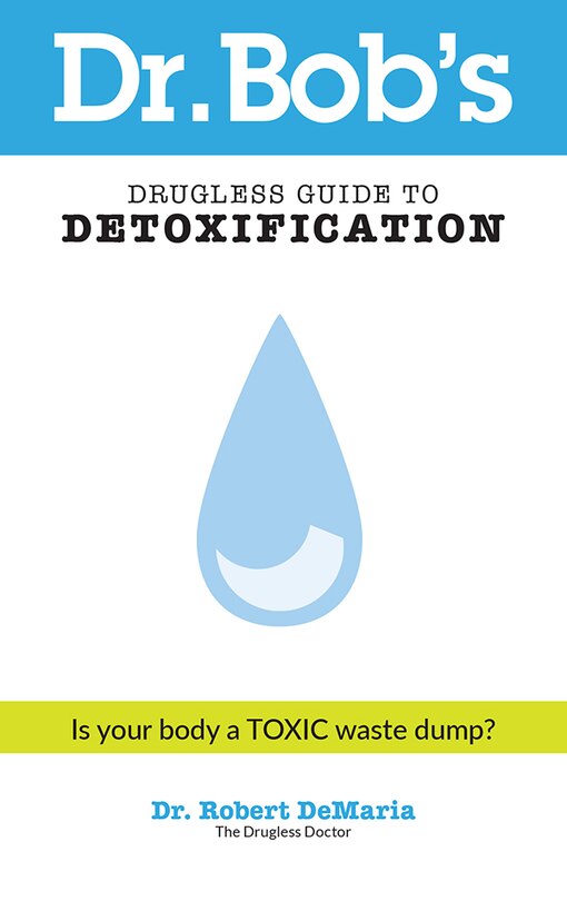 Dr. Bobs Drugless Guide to Detoxification
