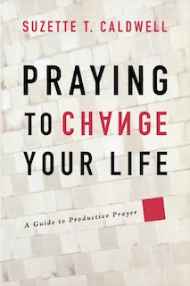 Front cover_Praying To Change Your Life