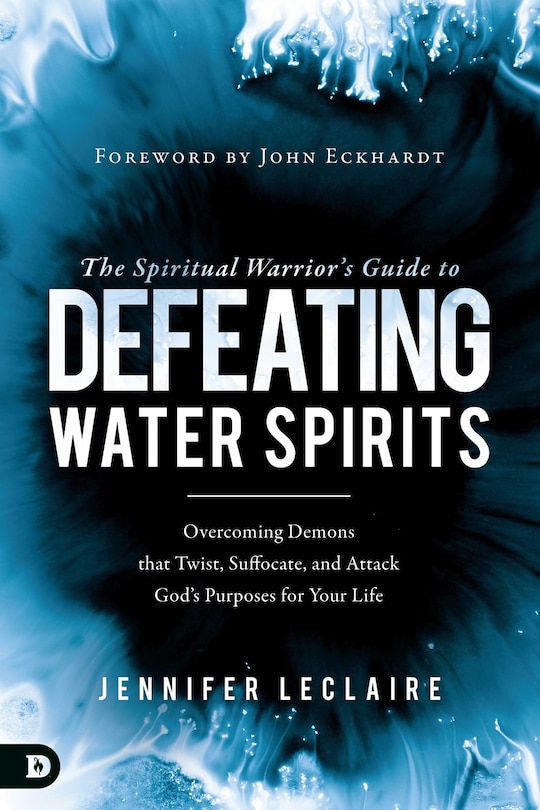 Front cover_The Spiritual Warrior's Guide to Defeating Water Spirits