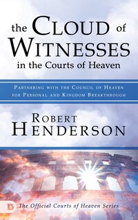 Front cover_The Cloud of Witnesses in the Courts of Heaven