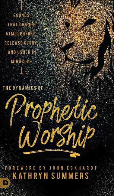 Front cover_The Dynamics Of Prophetic Worship