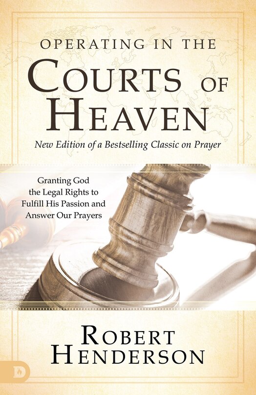 Front cover_Operating in the Courts of Heaven (Revised and Expanded)