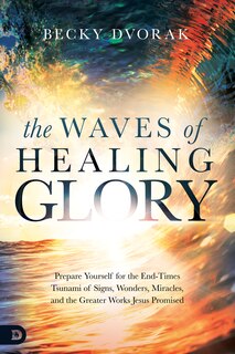 Front cover_The Waves of Healing Glory