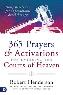 Front cover_365 Prayers and Activations for Entering the Courts of Heaven