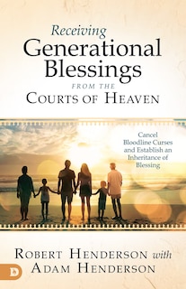 Front cover_Receiving Generational Blessings from the Courts of Heaven