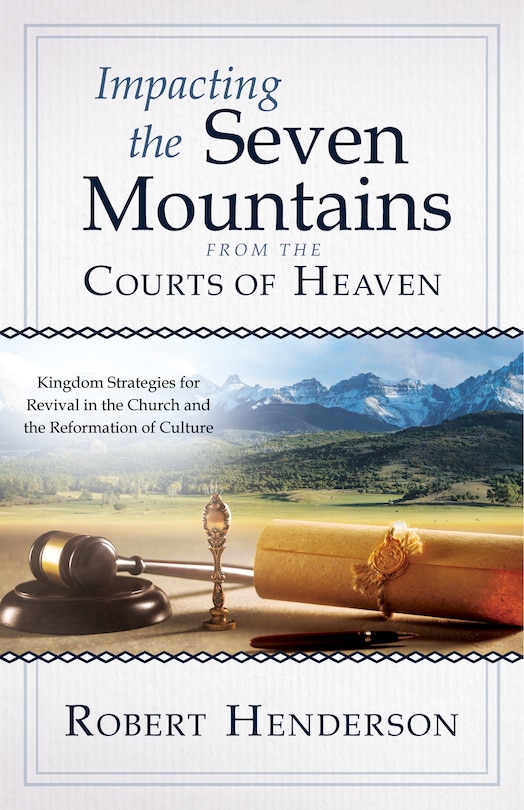 Front cover_Impacting the Seven Mountains from the Courts of Heaven