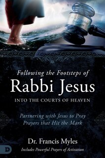 Couverture_Following the Footsteps of Rabbi Jesus Into the Courts of Heaven