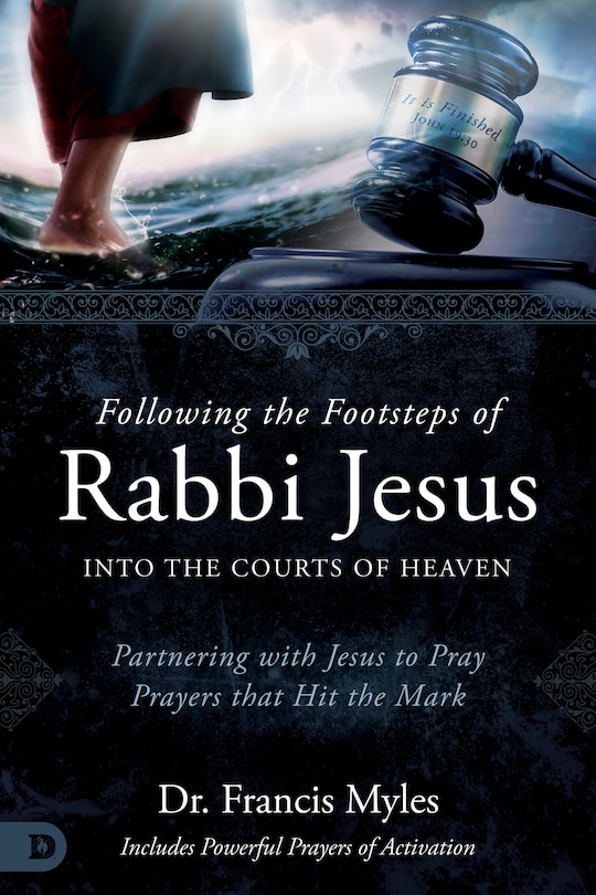 Couverture_Following the Footsteps of Rabbi Jesus Into the Courts of Heaven