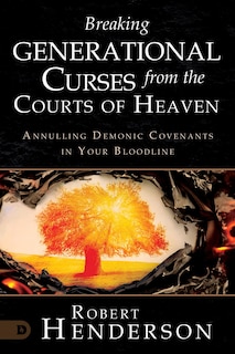Front cover_Breaking Generational Curses from the Courts of Heaven