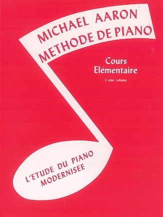 Michael Aaron Piano Course, Bk 2: Cours Elementaire - L'etude Du Piano Modernisee (french Language Edition