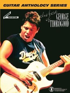 Couverture_The Best Of George Thorogood - Guitar Anthology