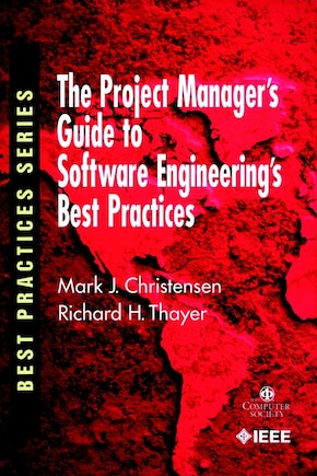 The Project Manager's Guide to Software Engineering's Best Practices